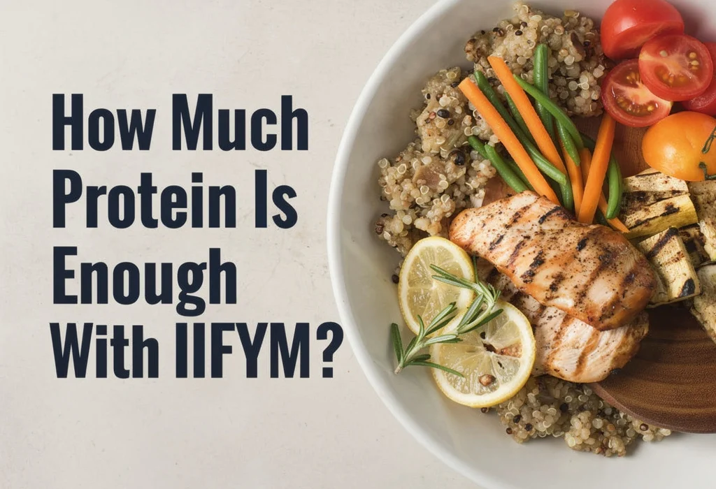 A high-protein meal bowl containing grilled chicken breast, quinoa, sliced tomatoes, carrots, green beans, and lemon slices. To the left, bold text reads "How Much Protein Is Enough With IIFYM?" with a small IIFYM logo at the bottom.